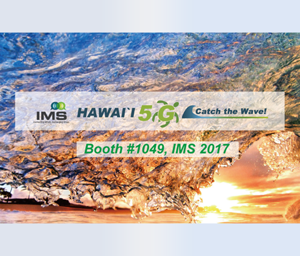 2017 International Microwave Symposium(IMS), let’s catch the wave
