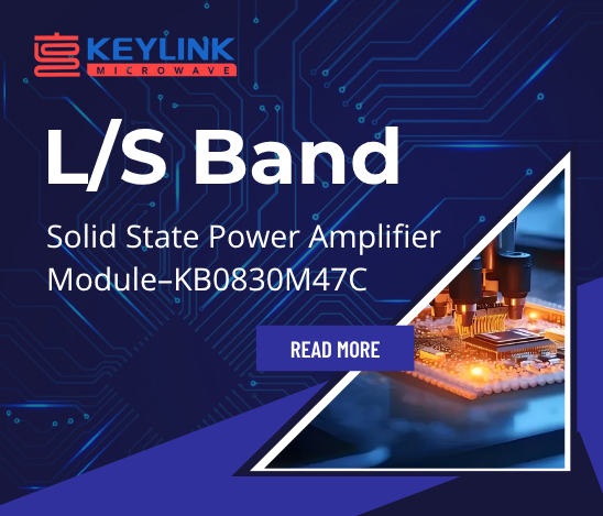 KeyLink L/S Band Solid State Power Amplifier Module–KB0830M47C, In Stock!