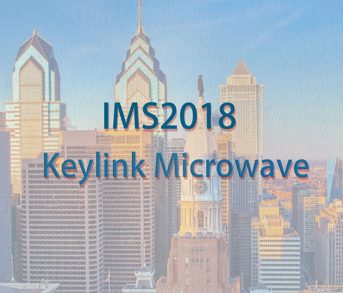 2018 International Microwave Symposium(IMS2018), We Are Coming!
