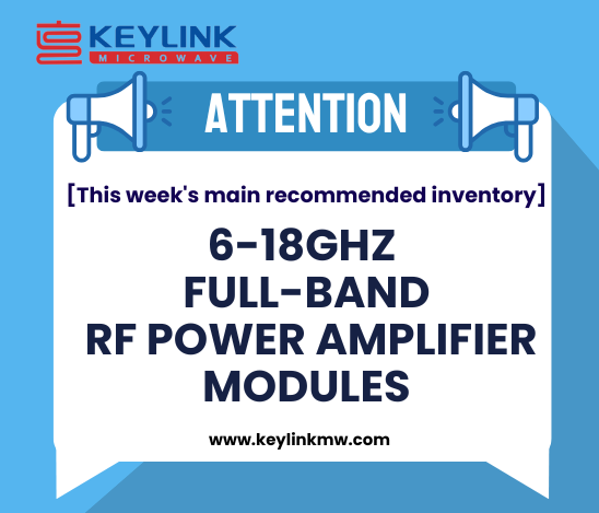 [This week's main recommended inventory] 6-18GHz Full-Band RF Power Amplifier Modules