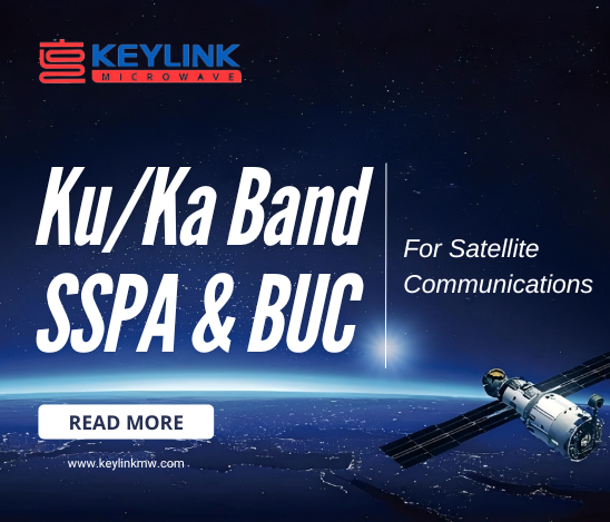 KeyLink's Ku/Ka Band Solid State Power Amplifiers and Block-Up-converters Empower Satellite Communications