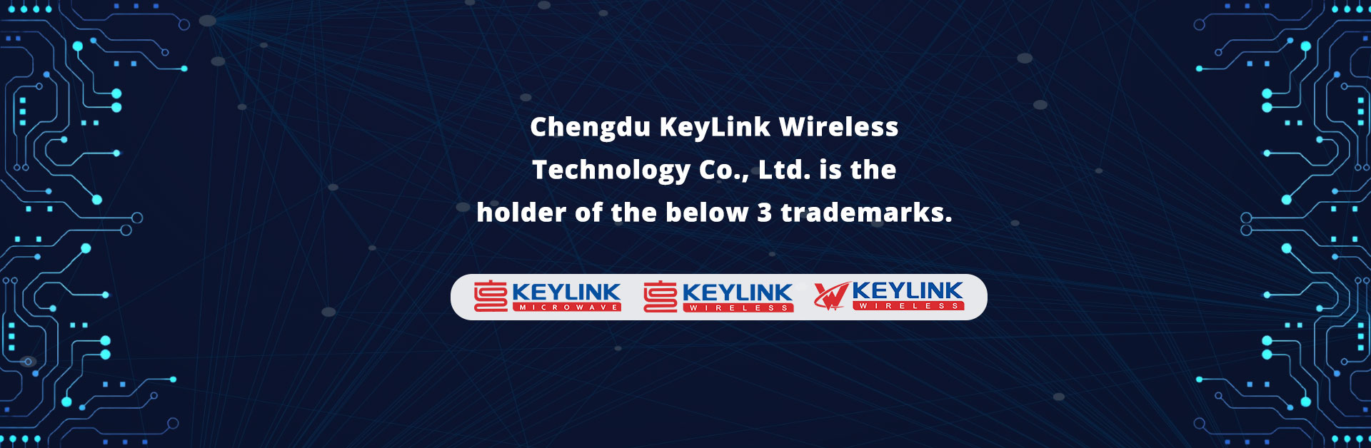 Chengdu KeyLink Wireless Technology Co., Ltd. is the holder of the above 3 trademarks.